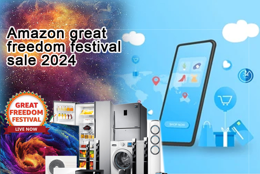 Amazon great freedom festival sale 2024