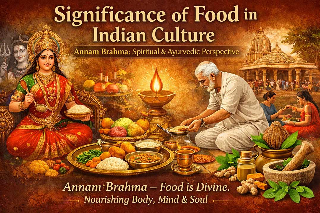 Significance of food in Indian culture Annam Brahma spiritual and Ayurvedic perspective Goddess Annapurna and traditional Indian food